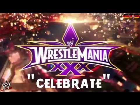 2014: WWE WrestleMania 30 (XXX) - Main Theme Song - "Celebrate" [Download] [HD]