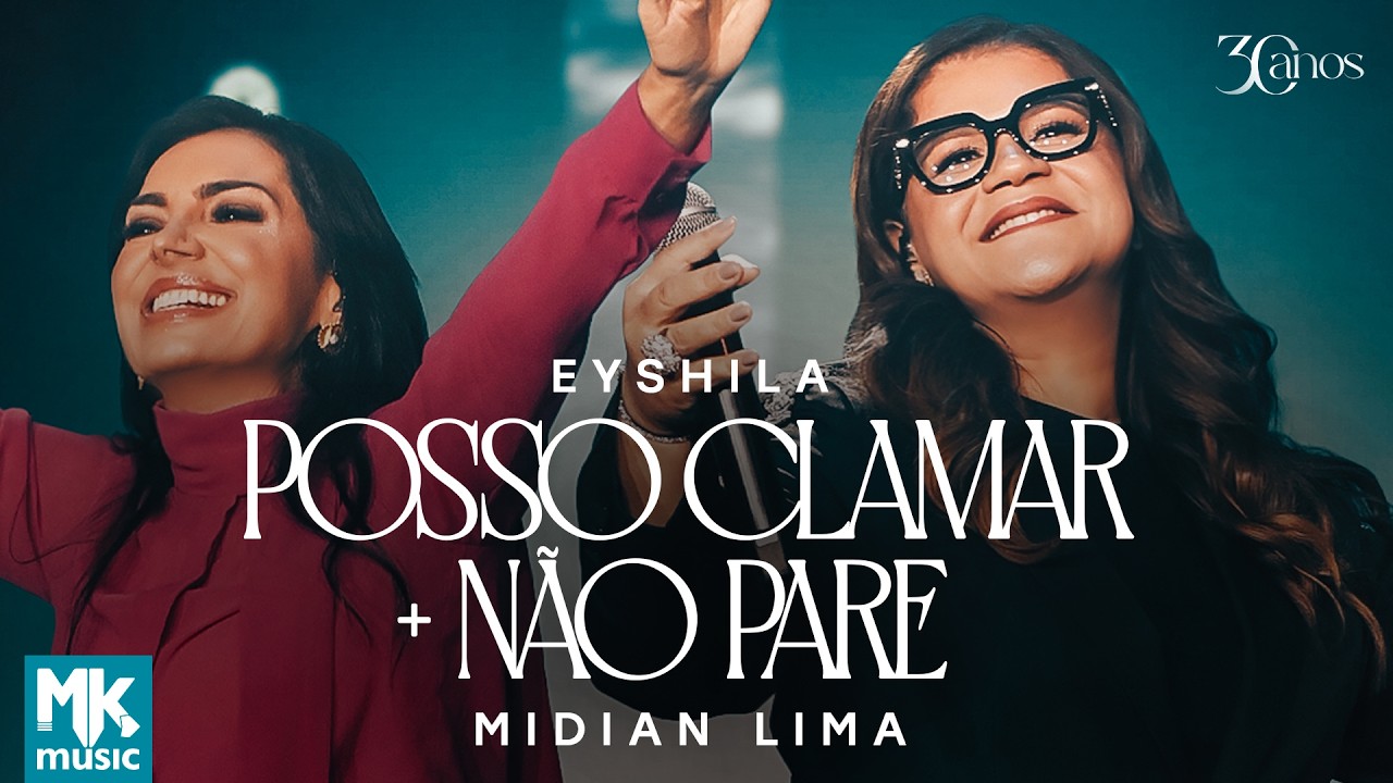 Eyshila e Midian Lima - Posso Clamar + Não Pare (Ao Vivo)