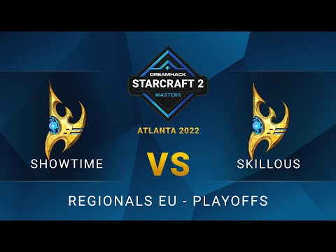 SC2 - ShoWTimE vs SKillous - DreamHack SC2 Masters: Atlanta 2022 - Playoffs - EU