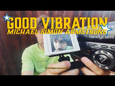 Michael Simon Armstrong -- Good Vibration -- Official Lyric Video