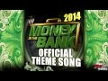 WWE: Money In The Bank 2014 Official Theme Song ...