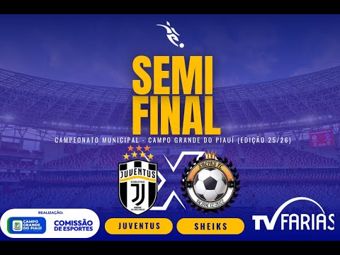 CAMPEONATO MUNICIPAL CAMPO GRANDE DO PIAUÍ | SEMIFINAL | - Sheiks x Juventus