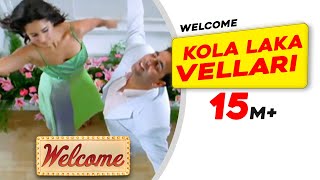 Kola Laka Vellari | Welcome | Akshay Kumar | Katrina Kaif