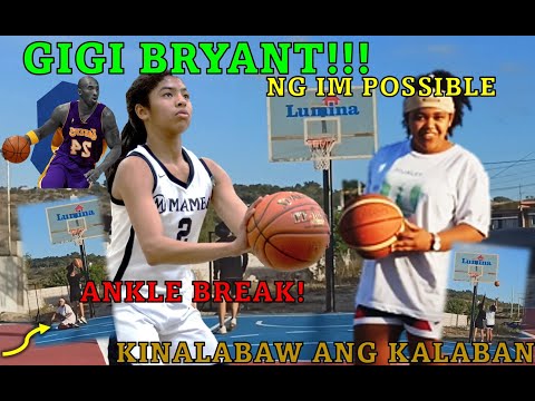 GIGI BRYANT OF IM POSSIBLE NA ANKLE BREAK  KIBALABAW ANG KALABAN!!!!!