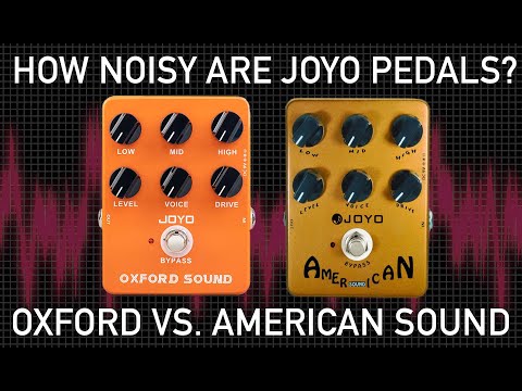 How Noisy Are JOYO Amp Pedals? American Versus Oxford Sound