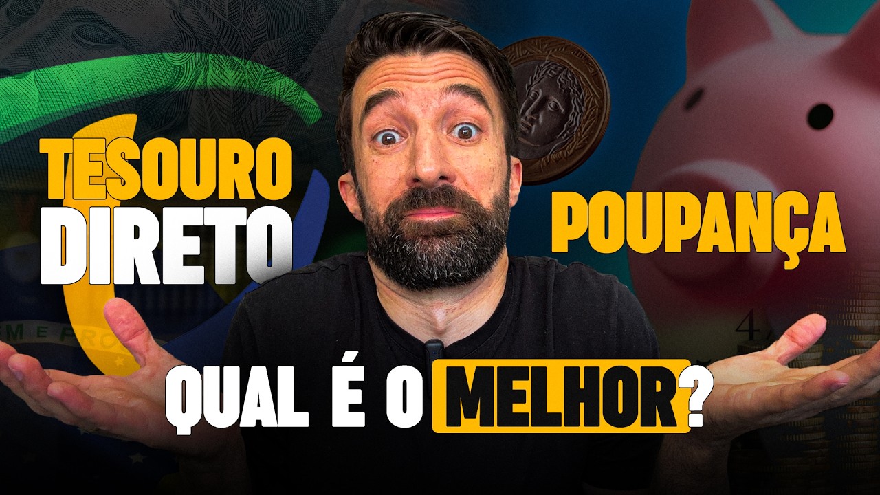 QUAL É O MELHOR LUGAR PARA INVESTIR: TESOURO DIRETO OU POUPANÇA? QUAL É O MAIS RENTÁVEL E SEGURO?