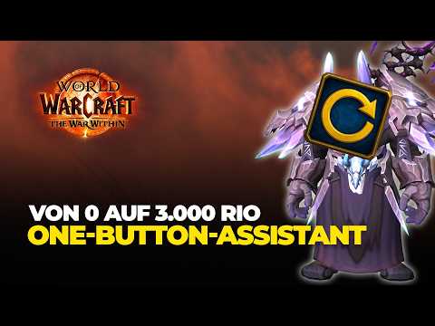 From 0 to 3k M+ score with just one button – The One-Button Assistant (World of Warcraft TWW)