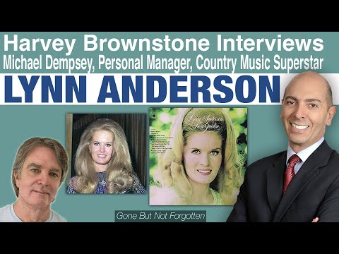 Harvey Brownstone Interviews Country Music Superstar Lynn Anderson’s Manager, Michael Dempsey