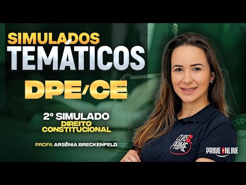 1ª RODADA | SIMULADO TEMÁTICO | DPE CE | DIREITO CONSTITUCIONAL | ARSENIA BRECKENFELD