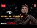 Hua Hai Aaj Pehli Baar Song Teaser Cover Version Prateek Walia