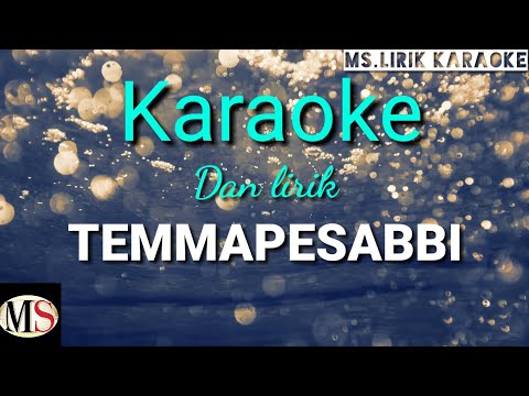 TEMMAPESABBI(Karaoke)DAN LIRIK Lagu Bugis