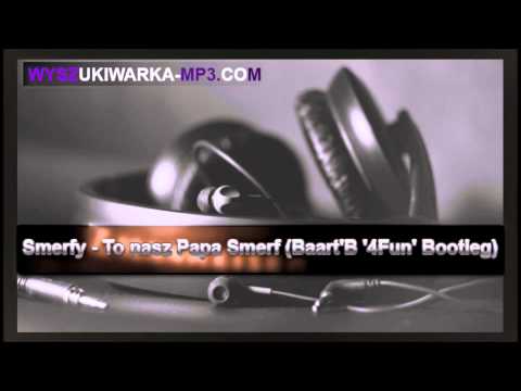 Smerfy - To nasz Papa Smerf Baart'B '4Fun' Bootleg -  FREE DOWNLOAD