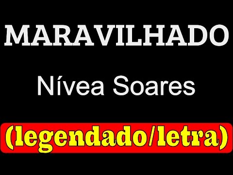 Maravilhado - Nívea Soares (LETRA / LEGENDADO)