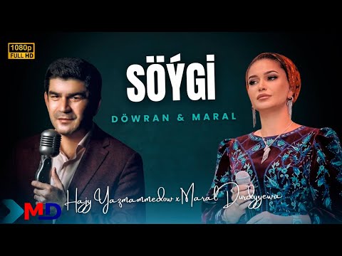 Hajy Yazmammedow ft. Maral Durdyyewa - Söýgi (Döwran & Maral)
