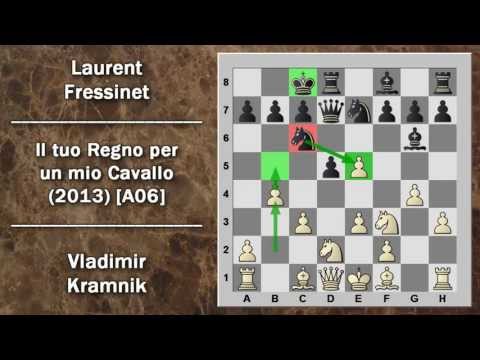 Partite Commentate di Scacchi 37- Kramnik vs Fressinet - Il tuo Regno per un mio Cavallo 2013 [A06]