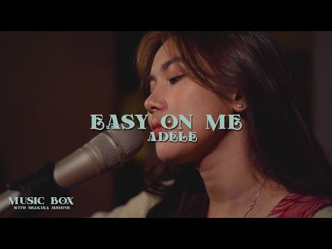 Adele - Easy On Me (Cover by Shakira Jasmine) #MUSICBOX