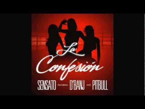 Sensato ft Pitbull and D'banj - La confesion