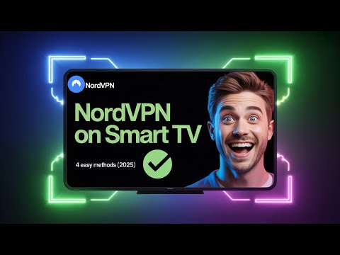 How to Use NordVPN on Your Smart TV (4 Easy Methods That Work in 2025)