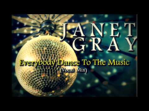 Everybody Dance To The Music feat. Janet Gray