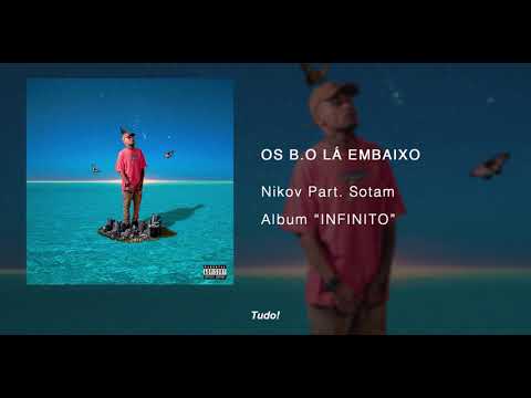 Nikov - Os B.O La Embaixo pt. Sotam