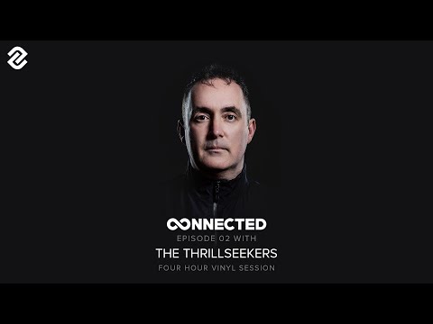 Connected Episode 02, With The Thrillseekers (Four Hours Vinyl Set)