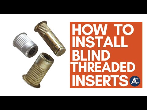 How To Install Blind Threaded Inserts