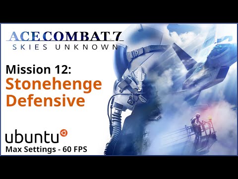 Ace Combat 7 - Story Mission: 12 [Linux 1080p60FPS] - No Commentary