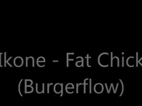 Ikone - Fat Chick (Burgerflow)