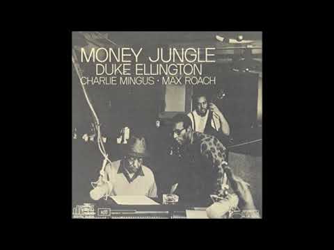 Duke Ellington, Max Roach & Charles Mingus -  Money Jungle ( Full Album )