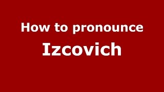 How to pronounce Izcovich