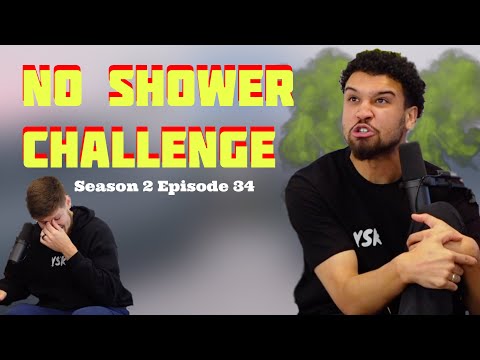 NO SHOWER CHALLENGE  -You Should Know Podcast- Season 2 Episode 34