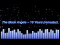 The Black Angels ~ 18 Years (remaster)