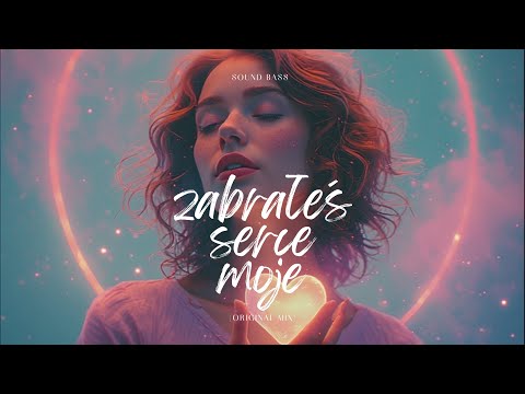 SOUND BASS - ZABRAŁEŚ SERCE MOJE 2025 (official video mix) #viral #zabralessercemoje #trending