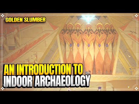 An Introduction to Indoor Archaeology - Golden Slumber | World Quests |【Genshin Impact】