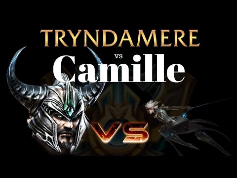 Tryndamere vs Camille - She has strong early damage but I got'tem