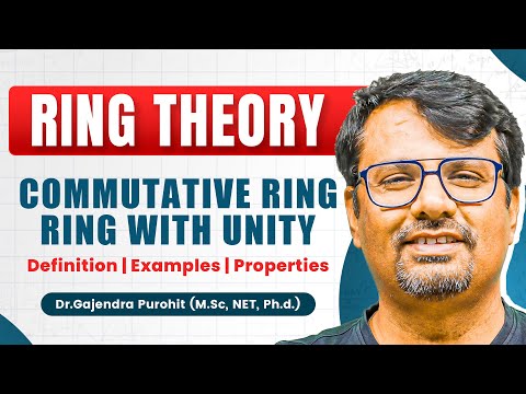 Ring Theory | Commutative Ring | Ring With Unity | Definition/Examples/Properties