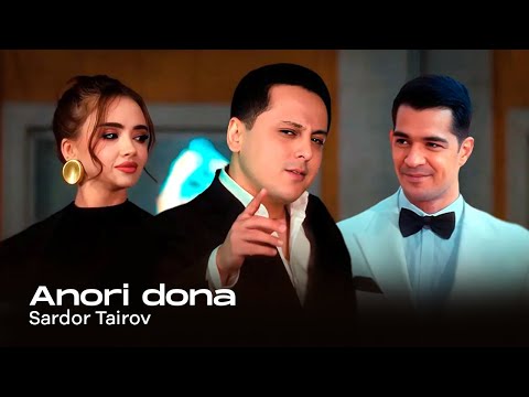Sardor Tairov - Anori dona (Official Music Video)