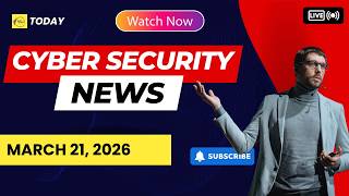 Daily Cyber Security News in English 21st March 2026