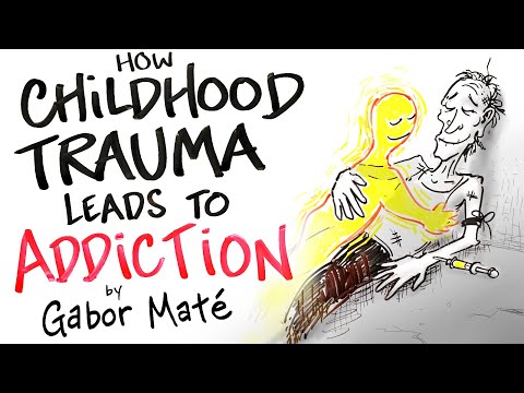How Childhood Trauma Leads to Addiction - Gabor Maté
