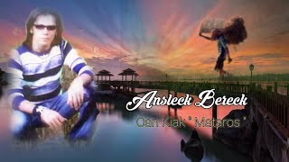Download lagu Ansleck Bereck II Oan Kiak ' Mataros ' II Original Music II mp3 Download lagu Ansleck Bereck II Oan Kiak ' Mataros ' II Original Music II mp3
