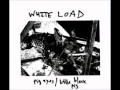 White Load - Endless Bummer/No Struggle 