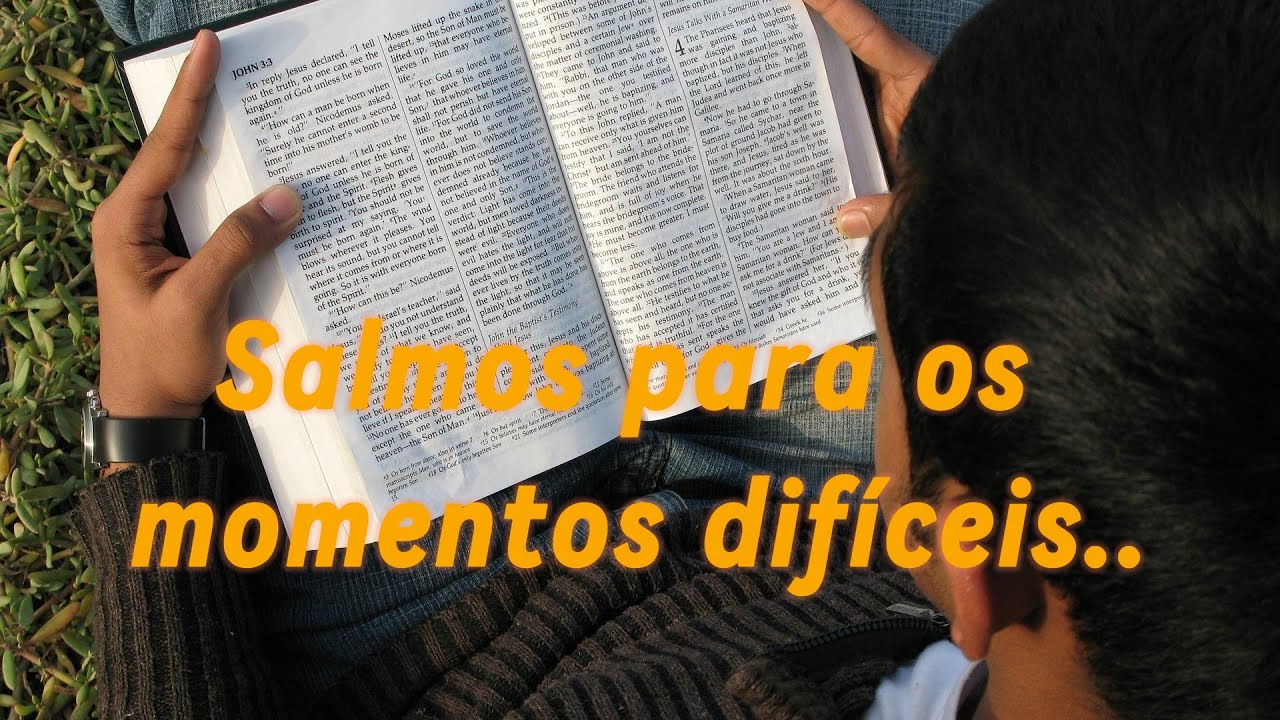 Salmos para os momentos difíceis...