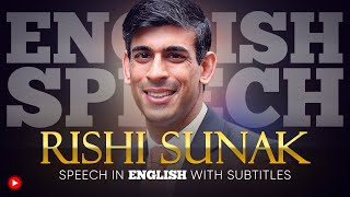 ENGLISH SPEECH  RISHI SUNAK: First Speech as UK Pr