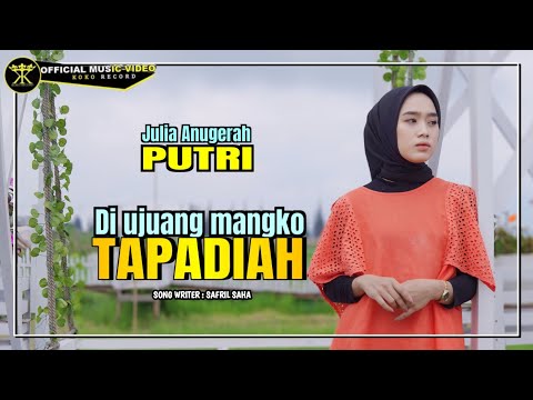 DI UJUANG MANGKO TAPADIAH - Julia Anugerah Putri (Official Music Video)