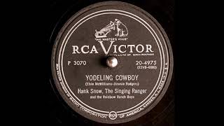 Yodeling Cowboy ~ Hank Snow, The Singing Ranger and The Rainbow Ranch Boys (1950)