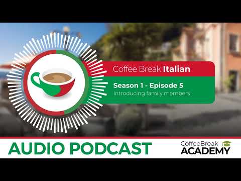 Family members in Italian | Coffee Break Italian Podcast S1E05