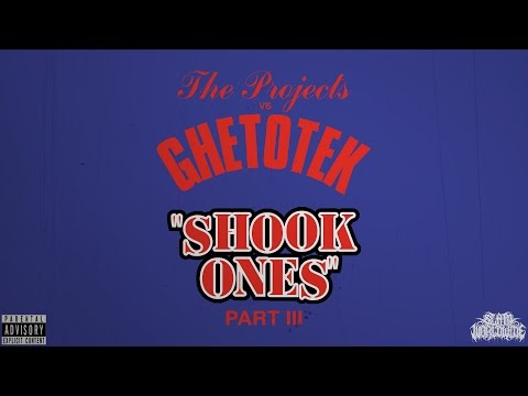 THE PROJECTS VS. GHETOTEK - SHOOK ONES PT. III [OFFICIAL STREAM] (2016) SW EXCLUSIVE