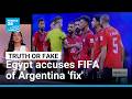 Egypt Files FIFA Complaint As Argentina Rigged World Cup Claims Go Viral FRANCE 24 English