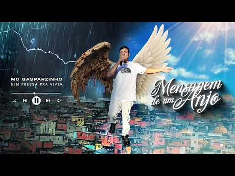 MC Gasparzinho - Sem Pressa Pra Viver - MENSAGEM DE UM ANJO (FAIXA 4)
