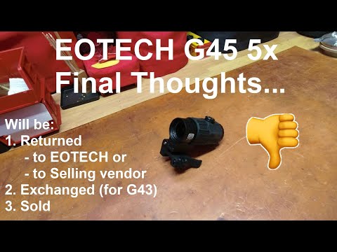 Final Thoughts/Follow Up:  EOTECH G45 5x Magnifier (no wind or outside noise distractions)